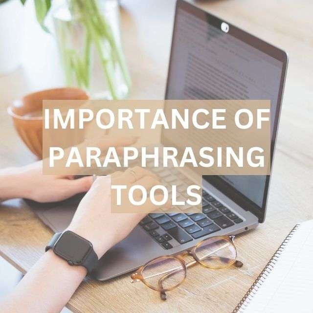 Importance of Paraphrasing Tool