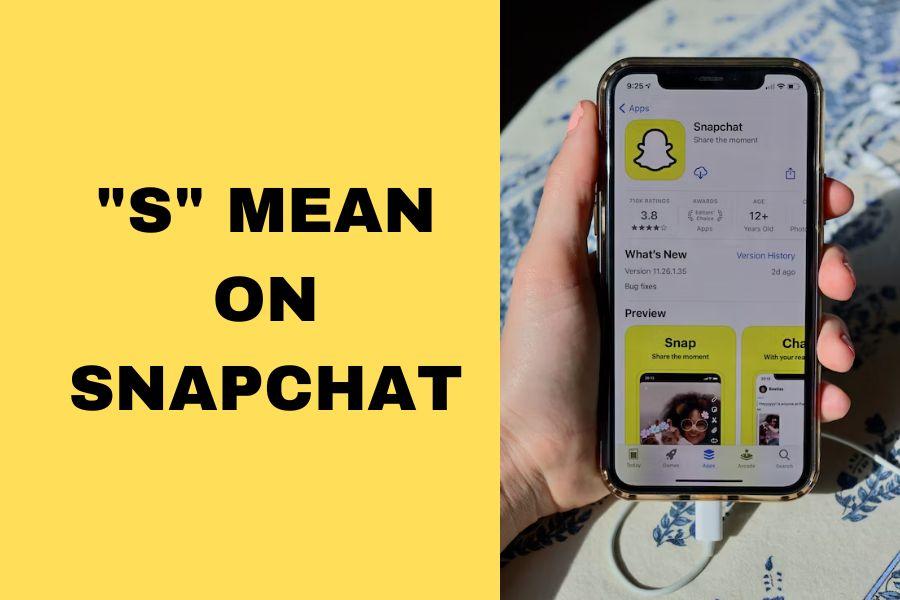 What does S mean on Snapchat