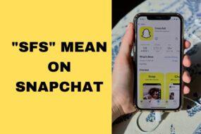 What Does SFS Mean On Snapchat