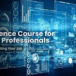 Data Science Course for Working Professionals Upskill Without Quitting Your Job