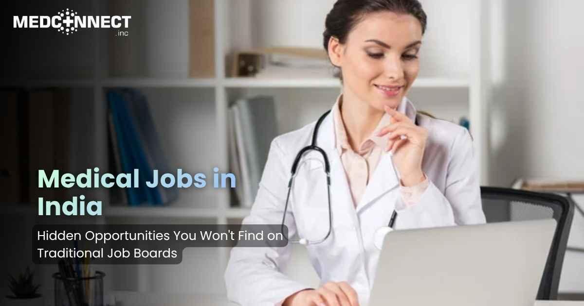 Medical Jobs in India The Hidden Opportunities You Won't Find on Traditional Job Boards